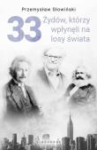 33 Żydów, którzy wpłynęli na losy świata.. Autor: Przemysław Słowiński. Dadada.pl Okładka książki 33 Żydów, którzy wpłynęli na losy świata.