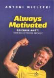 Always Motivated Dziennik AM 7. Autor: Mielecki Antoni. Dadada.pl Okładka książki Always Motivated Dziennik AM 7
