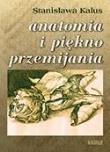 Okładka książki Anatomia i piękno przemijania