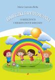 BAJECZKI I RYMOWANKI O GRZECZNYCH I NIEGRZECZNYCH DZIECIACH. Autor: Maria Czarnota-Skiba. Dadada.pl Okładka książki BAJECZKI I RYMOWANKI O GRZECZNYCH I NIEGRZECZNYCH DZIECIACH