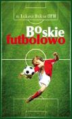 Okładka książki Boskie Futbolowo
