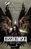 Bramy Światłości T.3. Autor: Kossakowska Maja Lidia. Dadada.pl Okładka książki Bramy Światłości T.3