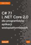 C# 7.1 i .NET Core 2.0 dla programistów aplikacji wieloplatformowych. Autor: Mark J. Price. Dadada.pl Okładka książki C# 7.1 i .NET Core 2.0 dla programistów aplikacji wieloplatformowych