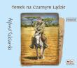 CD MP3 TOMEK NA CZARNYM LĄDZIE PRZYGODY TOMKA WILMOWSKIEGO. Autor: Alfred Szklarski. Dadada.pl Okładka książki CD MP3 TOMEK NA CZARNYM LĄDZIE PRZYGODY TOMKA WILMOWSKIEGO