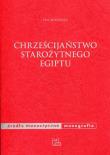Chrześcijaństwo starożytnego Egiptu. Autor: Wipszycka Ewa. Dadada.pl Okładka książki Chrześcijaństwo starożytnego Egiptu