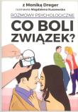 Co boli związek. Autor: Dreger M., Arkuszewska Aneta M.. Dadada.pl Okładka książki Co boli związek