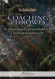 Okładka książki Coaching zdrowia w chorobach przewlekłych i nowotworowych?