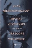 CZAS NIEPRZEWIDZIANY DŁUGA ROZPRAWA BEZ PANA WÓJTA I PLEBANA. Autor: Głowiński Michał, Grzegorz Wołowiec (red.). Dadada.pl Okładka książki CZAS NIEPRZEWIDZIANY DŁUGA ROZPRAWA BEZ PANA WÓJTA I PLEBANA