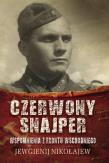 CZERWONY SNAJPER WSPOMNIENIA Z FRONTU WSCHODNIEGO. Autor: JEWGIENIJ NIKOŁAJEW. Dadada.pl Okładka książki CZERWONY SNAJPER WSPOMNIENIA Z FRONTU WSCHODNIEGO