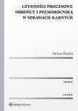 Czynności procesowe obrońcy i pełnomocnika w sprawach karnych. Autor: Świecki Dariusz. Dadada.pl Okładka książki Czynności procesowe obrońcy i pełnomocnika w sprawach karnych