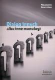 Dialog innych albo inne monologi. Autor: Opoczyńska Małgorzata. Dadada.pl Okładka książki Dialog innych albo inne monologi