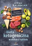 Dieta ketogeniczna w walce z rakiem. Autor: Miriam Kalamian. Dadada.pl Okładka książki Dieta ketogeniczna w walce z rakiem