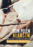 Dom pełen kłamstw. Autor: Wójciak Karolina. Dadada.pl Okładka książki Dom pełen kłamstw