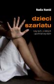 DZIECI SZARIATU LOSY TYCH O KTÓRYCH UPOMNIAŁ SIĘ ISLAM. Autor: Nadia Hamid. Dadada.pl Okładka książki DZIECI SZARIATU LOSY TYCH O KTÓRYCH UPOMNIAŁ SIĘ ISLAM