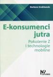 E-konsumenci jutra. Autor: Grabiwoda Barbara. Dadada.pl Okładka książki E-konsumenci jutra
