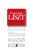 Okładka książki Franciszek Liszt. Przyjaciel Polski i Polaków