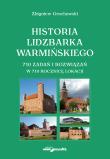 Historia Lidzbarka Warmińskiego 710 zadań i rozwiązań w 710 rocznicę lokacji. Autor: Grochowski Zbigniew. Dadada.pl Okładka książki Historia Lidzbarka Warmińskiego 710 zadań i rozwiązań w 710 rocznicę lokacji