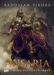 Husaria. Duma polskiego oręża. Autor: Sikora Radosław. Dadada.pl Okładka książki Husaria. Duma polskiego oręża