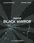 Inside black mirror. Autor: Brooker Charlie, Jones Annabel, JASON ARNOPP. Dadada.pl Okładka książki Inside black mirror