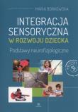 Integracja sensoryczna w rozwoju dziecka. Autor: Maria Borkowska. Dadada.pl Okładka książki Integracja sensoryczna w rozwoju dziecka