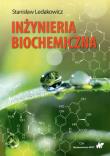 Inżynieria biochemiczna. Autor: Ledakowicz Stanisław. Dadada.pl Okładka książki Inżynieria biochemiczna