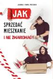 Jak sprzedać mieszkanie i nie zwariować? BR. Autor: Joanna Preisner, Paweł Preisner. Dadada.pl Okładka książki Jak sprzedać mieszkanie i nie zwariować? BR