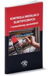 Okładka książki Kontrola instalacji elektrycznych i czasookresy sprawdzeń