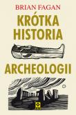 Okładka książki KRÓTKA HISTORIA ARCHEOLOGII