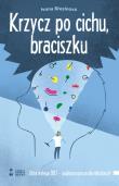 Krzycz po cichu, braciszku. Autor: Brezinova Ivona. Dadada.pl Okładka książki Krzycz po cichu, braciszku