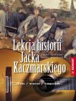 Lekcja historii Jacka Kaczmarskiego. Autor: Grabska Iwona, Wasilewska Diana. Dadada.pl Okładka książki Lekcja historii Jacka Kaczmarskiego