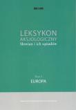 Leksykon aksjologiczny Słowian i ich sąsiadów Tom 2: Europa. Autor: Chlebda Wojciech. Dadada.pl Okładka książki Leksykon aksjologiczny Słowian i ich sąsiadów Tom 2: Europa