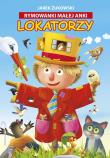 LOKATORZY RYMOWANKI MAŁEJ ANKI. Autor: JAREK ŻUKOWSKI. Dadada.pl Okładka książki LOKATORZY RYMOWANKI MAŁEJ ANKI