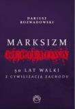 Marksizm kulturowy. 50 lat walki z cywilizacji.... Autor: Dariusz Rozwadowski. Dadada.pl Okładka książki Marksizm kulturowy. 50 lat walki z cywilizacji...