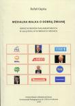 Medialna walka o dobrą zmianę. Autor: Klepka Rafał. Dadada.pl Okładka książki Medialna walka o dobrą zmianę