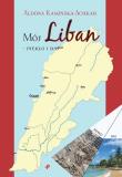 MÓJ LIBAN PIEKŁO I RAJ. Autor: ALDONA KAMIŃSKA-ACHKAR. Dadada.pl Okładka książki MÓJ LIBAN PIEKŁO I RAJ