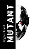 Mutant. Autor: Bogdan Loebl. Dadada.pl Okładka książki Mutant