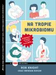 Na tropie mikrobiomu. Ogromny wpływ tycich.... Autor: Rob Knight. Dadada.pl Okładka książki Na tropie mikrobiomu. Ogromny wpływ tycich...
