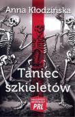 Okładka książki Najlepsze kryminały PRL. Taniec szkieletów