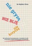Nie gryzę nie biję nie krzyczę. Autor: Elvén Bo Hejlskov. Dadada.pl Okładka książki Nie gryzę nie biję nie krzyczę