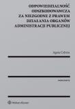 Okładka książki Odpowiedzialność odszkodowawcza za niezgodne z prawem działania organów administracji publicznej