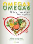 Omega 3, Omega 6. Dobry cholesterol bez wysiłku. Autor: Opracowanie zbiorowe. Dadada.pl Okładka książki Omega 3, Omega 6. Dobry cholesterol bez wysiłku