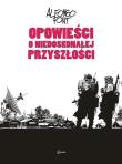 Opowieści o niedoskonałej przyszłości.. Autor: Alfonso Font. Dadada.pl Okładka książki Opowieści o niedoskonałej przyszłości.