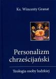 Okładka książki Personalizm chrześcijański. Teologia osoby ludzkie