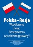 POLSKA ROSJA WSPÓŁCZESNY ŚWIAT ZINTEGROWANY CZY ZDEZINTEGROWANY MATERIAŁY POKONFERENCYJNE. Autor: Kaszuba Malina, MARTA STEMPIEŃ, MATEUSZ NIEDBAŁA. Dadada.pl Okładka książki POLSKA ROSJA WSPÓŁCZESNY ŚWIAT ZINTEGROWANY CZY ZDEZINTEGROWANY MATERIAŁY POKONFERENCYJNE