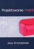 Projektowanie mebli. Autor: Smardzewski Jerzy. Dadada.pl Okładka książki Projektowanie mebli