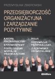 Okładka książki Przedsiębiorczość organizacyjna i zarządzanie pozytywne