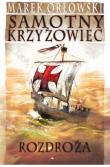Samotny Krzyżowiec T.4 Rozdroża. Autor: Orłowski Marek. Dadada.pl Okładka książki Samotny Krzyżowiec T.4 Rozdroża