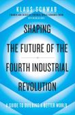 Okładka książki Shaping the Future of the Fourth Industrial Revolution