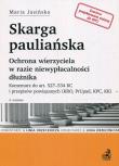 Skarga pauliańska Ochrona wierzyciela w razie niewypłacalności dłużnika. Komentarz do art. 527-534 KC i przepisów powiązanych (KRO, PrUp, KPC, KK). Autor: Jasińska Maria. Dadada.pl Okładka książki Skarga pauliańska Ochrona wierzyciela w razie niewypłacalności dłużnika. Komentarz do art. 527-534 KC i przepisów powiązanych (KRO, PrUp, KPC, KK)