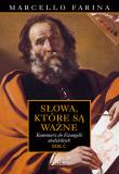 SŁOWA KTÓRE SĄ WAŻNE KOMENTARZE DO EWANGELII NIEDZIELNYCH ROK C. Autor: Marcello Farina. Dadada.pl Okładka książki SŁOWA KTÓRE SĄ WAŻNE KOMENTARZE DO EWANGELII NIEDZIELNYCH ROK C